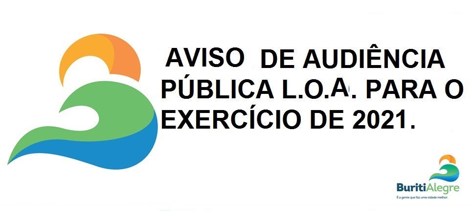 EDITAL DE AUDIÊNCIA PÚBLICA L O A EXERCÍCIO DE 2021 Prefeitura